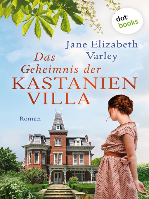 Titeldetails für Das Geheimnis der Kastanienvilla nach Jane Elizabeth Varley - Verfügbar